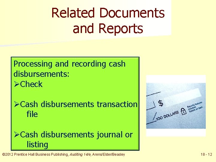 Related Documents and Reports Processing and recording cash disbursements: ØCheck ØCash disbursements transaction file