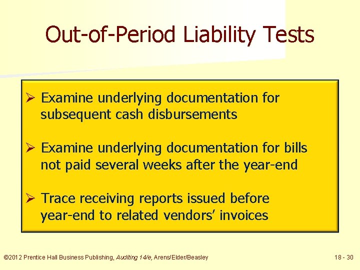 Out-of-Period Liability Tests Ø Examine underlying documentation for subsequent cash disbursements Ø Examine underlying