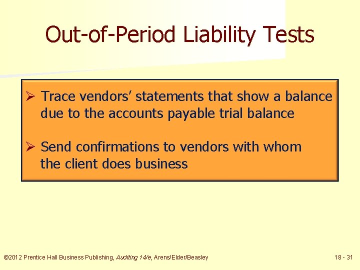 Out-of-Period Liability Tests Ø Trace vendors’ statements that show a balance due to the