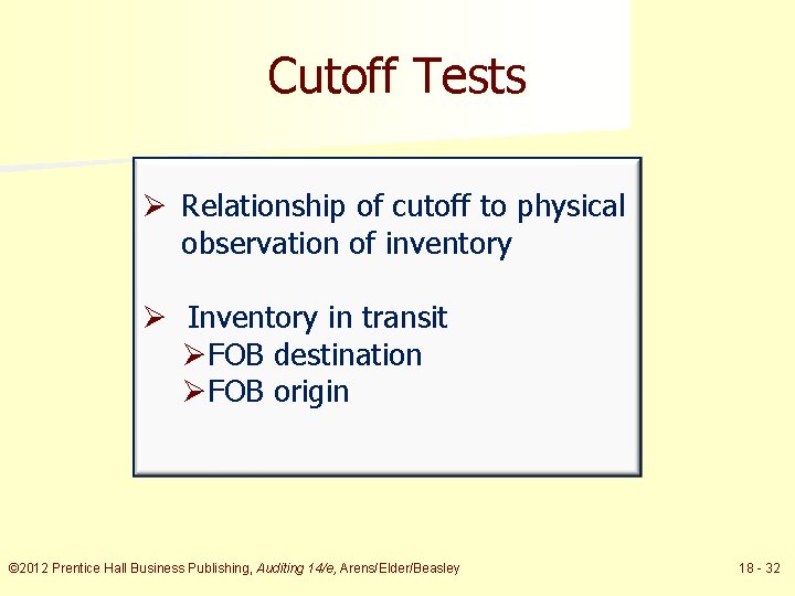 Cutoff Tests Ø Relationship of cutoff to physical observation of inventory Ø Inventory in