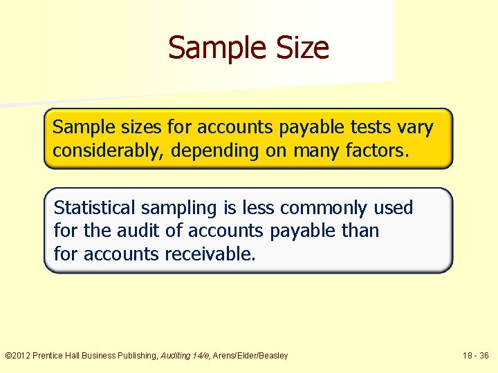 Sample Size Sample sizes for accounts payable tests vary considerably, depending on many factors.