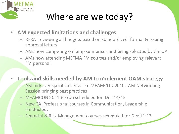 Where are we today? • AM expected limitations and challenges. – RERA reviewing all