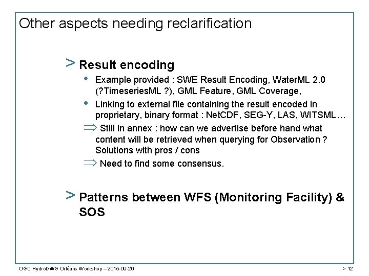 Other aspects needing reclarification > Result encoding • Example provided : SWE Result Encoding,