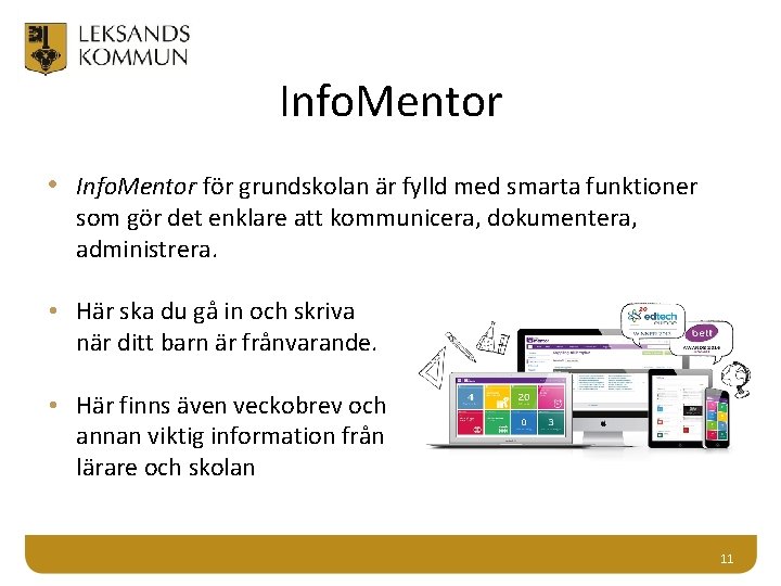 Info. Mentor • Info. Mentor för grundskolan är fylld med smarta funktioner som gör