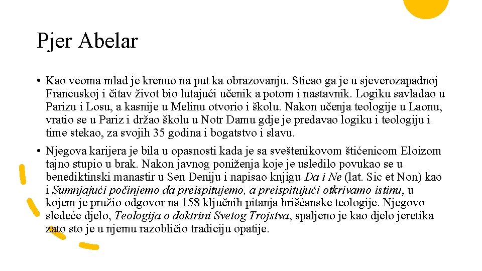 Pjer Abelar • Kao veoma mlad je krenuo na put ka obrazovanju. Sticao ga