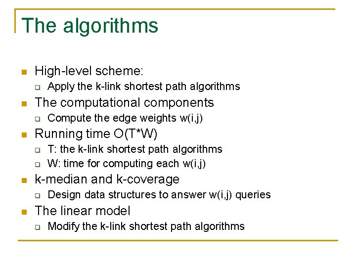 The algorithms n High-level scheme: q n The computational components q n q T: The algorithms n High-level scheme: q n The computational components q n q T: