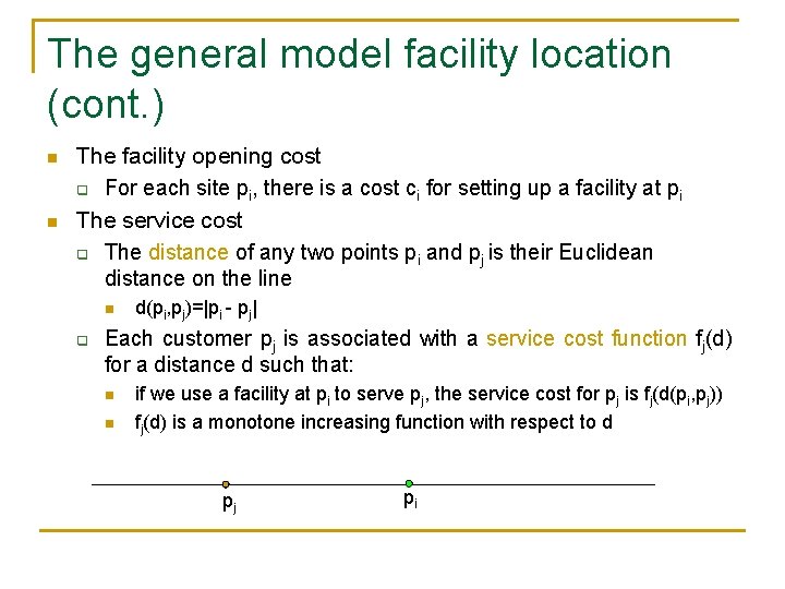 The general model facility location (cont. ) n n The facility opening cost q The general model facility location (cont. ) n n The facility opening cost q