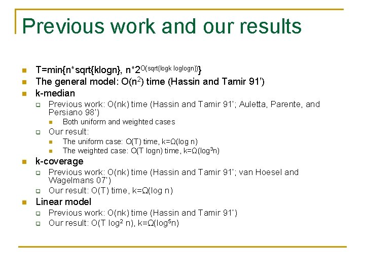 Previous work and our results n n n T=min{n*sqrt{klogn}, n*2 O(sqrt{logk loglogn})} The general Previous work and our results n n n T=min{n*sqrt{klogn}, n*2 O(sqrt{logk loglogn})} The general