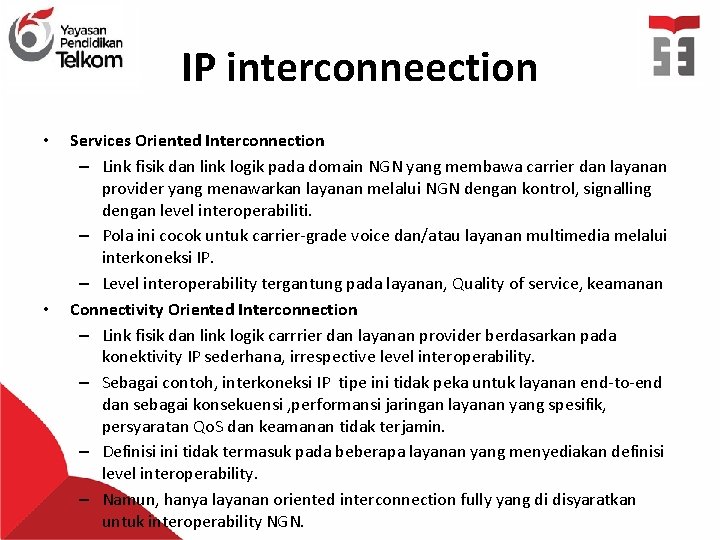 IP interconneection • • Services Oriented Interconnection – Link fisik dan link logik pada