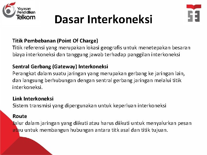 Dasar Interkoneksi Titik Pembebanan (Point Of Charge) Titik referensi yang merupakan lokasi geografis untuk