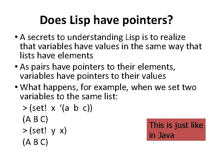 Does Lisp have pointers? • A secrets to understanding Lisp is to realize that