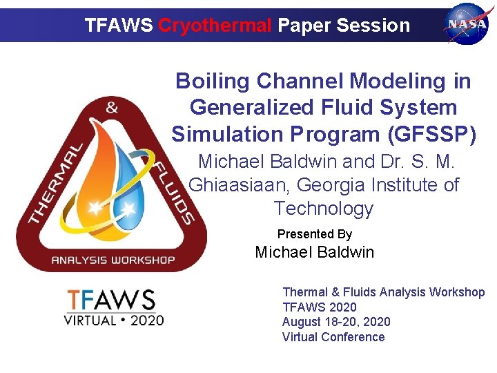 TFAWS Cryothermal Paper Session Boiling Channel Modeling in Generalized Fluid System Simulation Program (GFSSP)