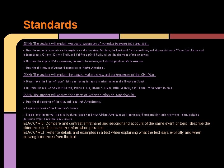 Standards SS 4 H 6 The student will explain westward expansion of America between