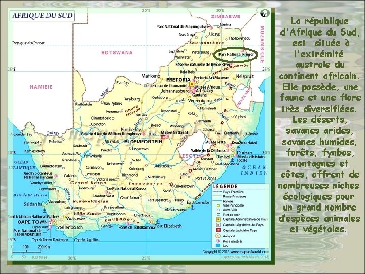 La république d'Afrique du Sud, est située à l'extrémité australe du continent africain. Elle