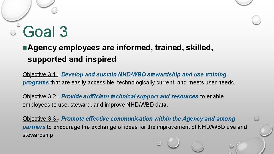 Goal 3 Agency employees are informed, trained, skilled, supported and inspired Objective 3. 1