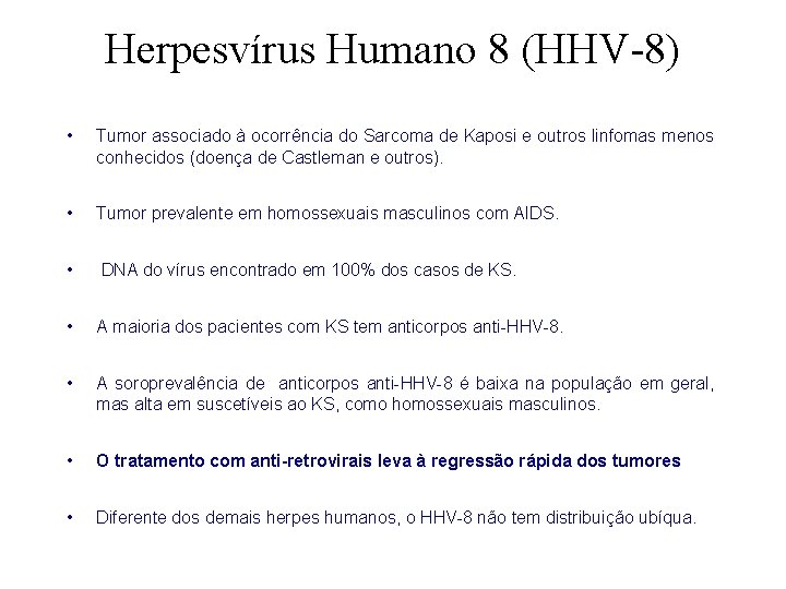 Herpesvírus Humano 8 (HHV-8) • Tumor associado à ocorrência do Sarcoma de Kaposi e Herpesvírus Humano 8 (HHV-8) • Tumor associado à ocorrência do Sarcoma de Kaposi e