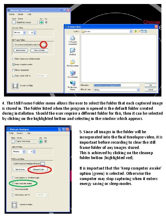 4. The Still Frame Folder menu allows the user to select the folder that 4. The Still Frame Folder menu allows the user to select the folder that