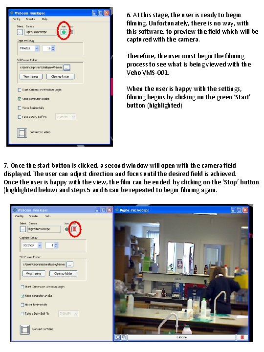 6. At this stage, the user is ready to begin filming. Unfortunately, there is 6. At this stage, the user is ready to begin filming. Unfortunately, there is