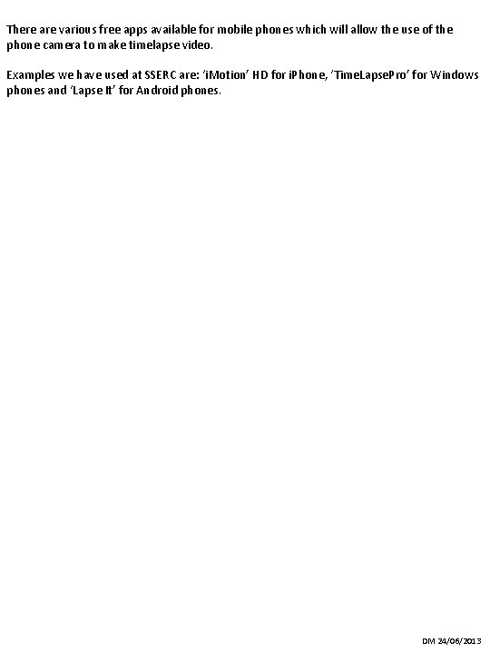 There are various free apps available for mobile phones which will allow the use There are various free apps available for mobile phones which will allow the use
