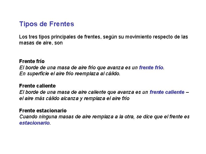 Tipos de Frentes Los tres tipos principales de frentes, según su movimiento respecto de