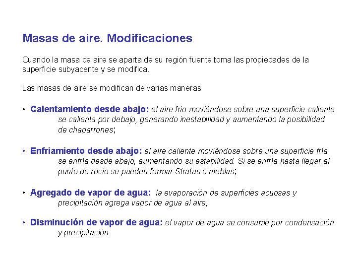 Masas de aire. Modificaciones Cuando la masa de aire se aparta de su región