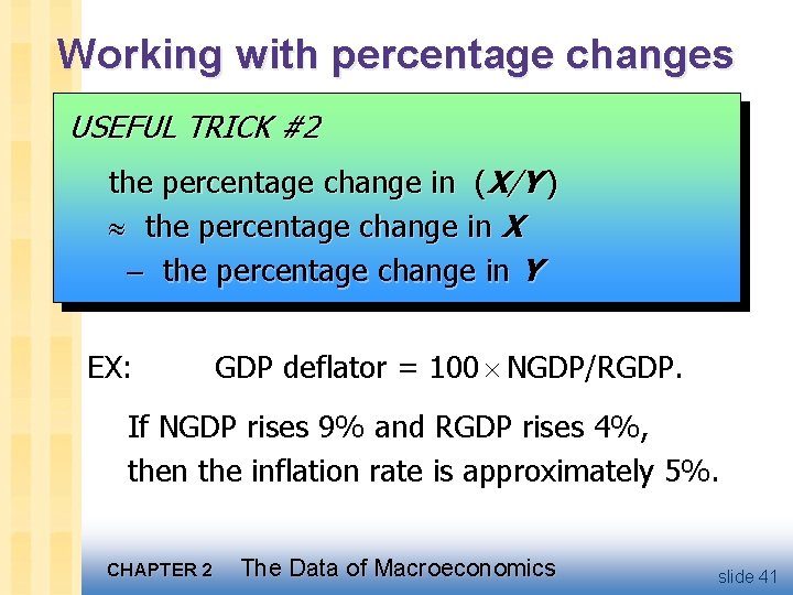 Working with percentage changes USEFUL TRICK #2 the percentage change in (X/Y ) the