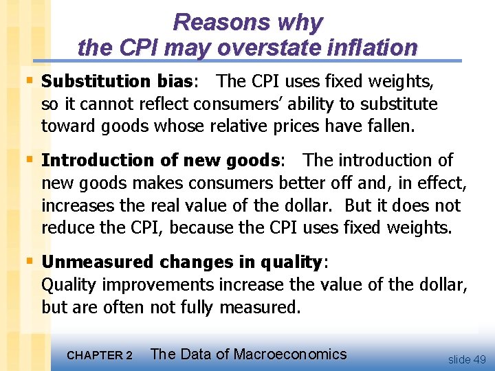 Reasons why the CPI may overstate inflation § Substitution bias: The CPI uses fixed