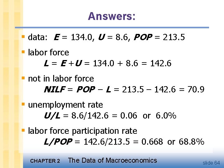 Answers: § data: E = 134. 0, U = 8. 6, POP = 213.