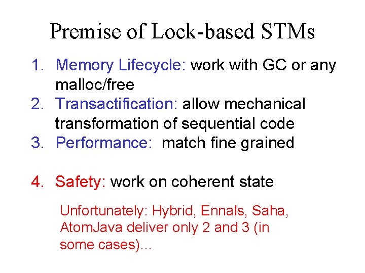 Premise of Lock-based STMs 1. Memory Lifecycle: work with GC or any malloc/free 2.