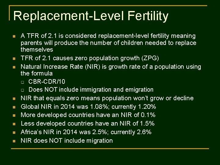 Replacement-Level Fertility n n n n n A TFR of 2. 1 is considered