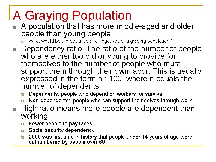A Graying Population n A population that has more middle-aged and older people than