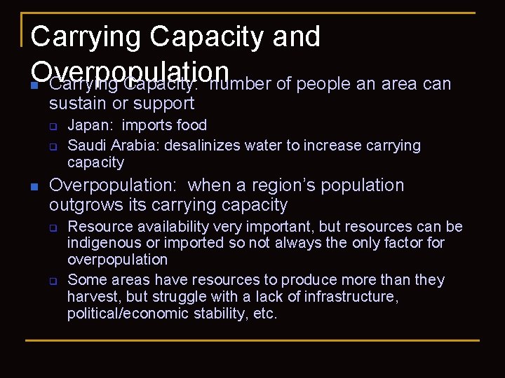 Carrying Capacity and Overpopulation n Carrying Capacity: number of people an area can sustain