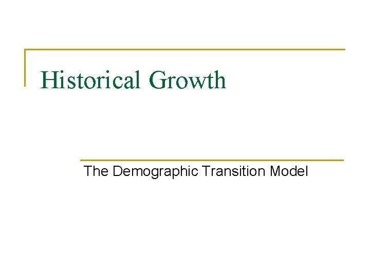 Historical Growth The Demographic Transition Model 