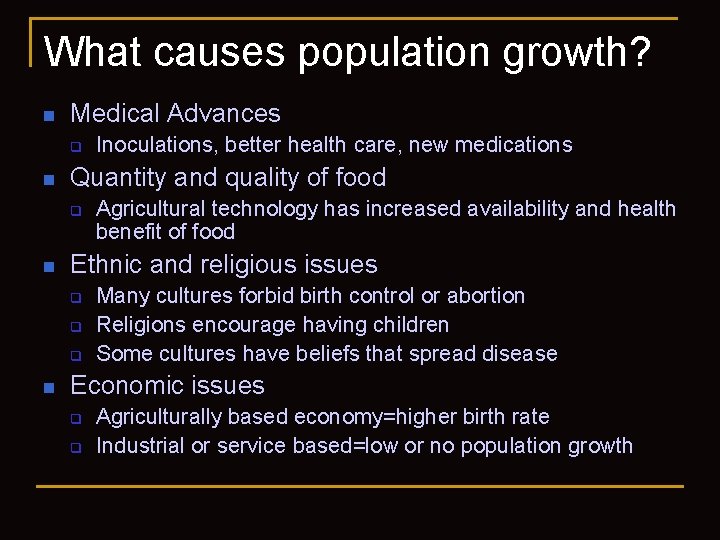 What causes population growth? n Medical Advances q n Quantity and quality of food