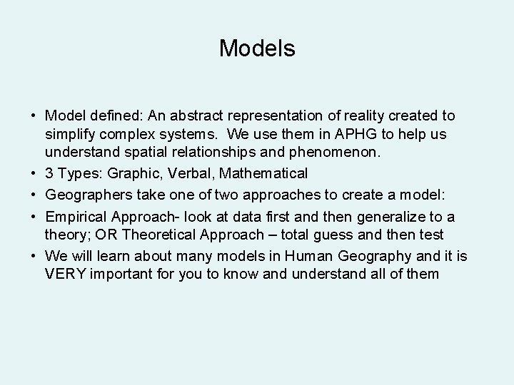 Models • Model defined: An abstract representation of reality created to simplify complex systems.