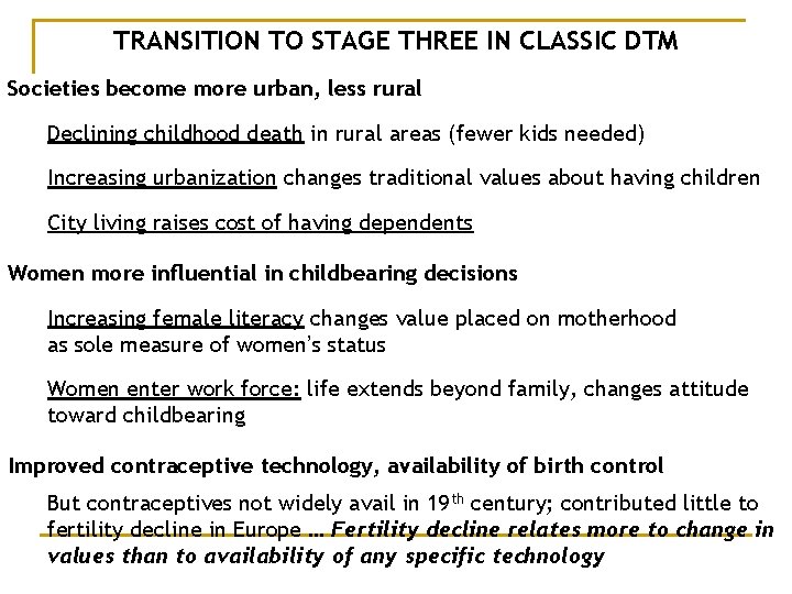 TRANSITION TO STAGE THREE IN CLASSIC DTM Societies become more urban, less rural Declining