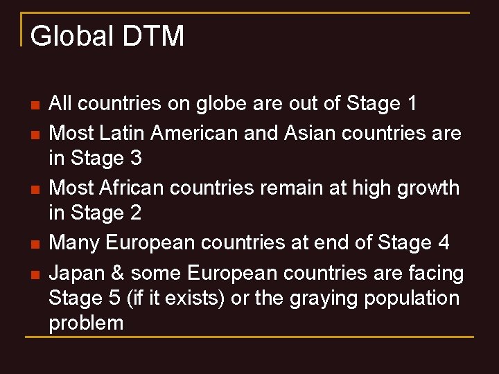 Global DTM n n n All countries on globe are out of Stage 1