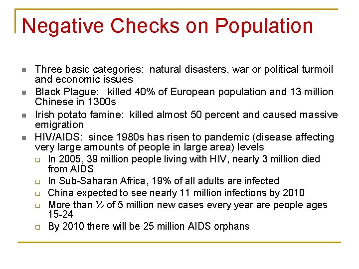 Negative Checks on Population n n Three basic categories: natural disasters, war or political