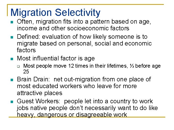 Migration Selectivity n n n Often, migration fits into a pattern based on age,