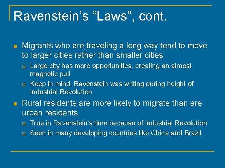 Ravenstein’s “Laws”, cont. n Migrants who are traveling a long way tend to move
