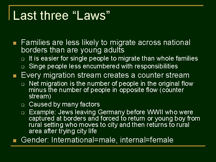 Last three “Laws” n Families are less likely to migrate across national borders than