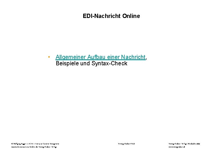 EDI-Nachricht Online • Allgemeiner Aufbau einer Nachricht, Beispiele und Syntax-Check © Wolfgang Riggert |