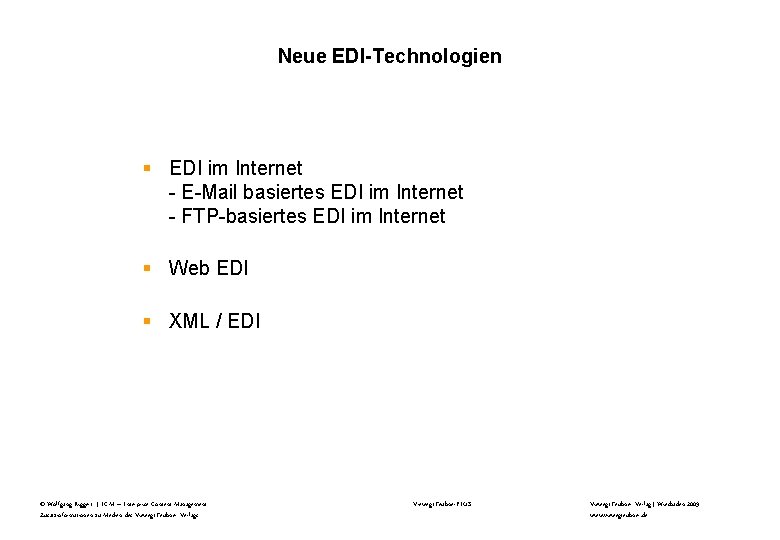 Neue EDI-Technologien § EDI im Internet - E-Mail basiertes EDI im Internet - FTP-basiertes