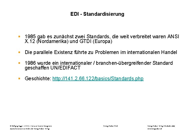 EDI - Standardisierung § 1985 gab es zunächst zwei Standards, die weit verbreitet waren