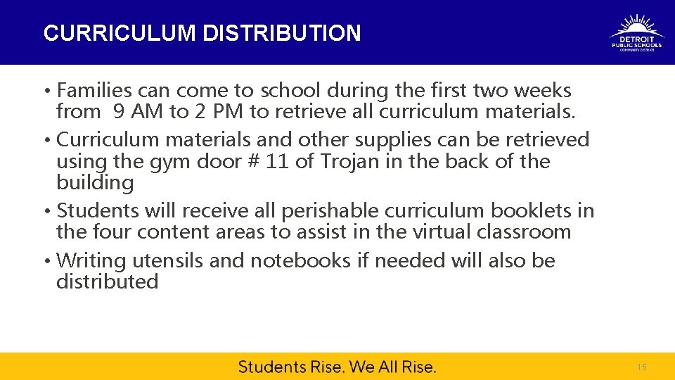 CURRICULUM DISTRIBUTION • Families can come to school during the first two weeks from