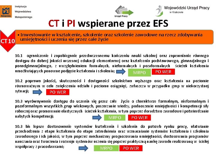 CT i PI wspierane przez EFS CT 10 • Inwestowanie w kształcenie, szkolenie oraz