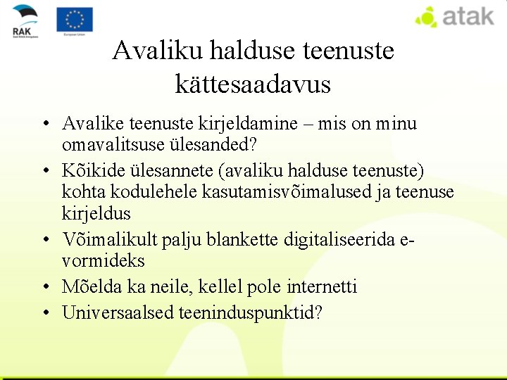 Avaliku halduse teenuste kättesaadavus • Avalike teenuste kirjeldamine – mis on minu omavalitsuse ülesanded?