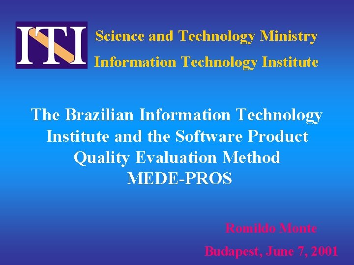 Science and Technology Ministry Information Technology Institute The Brazilian Information Technology Institute and the