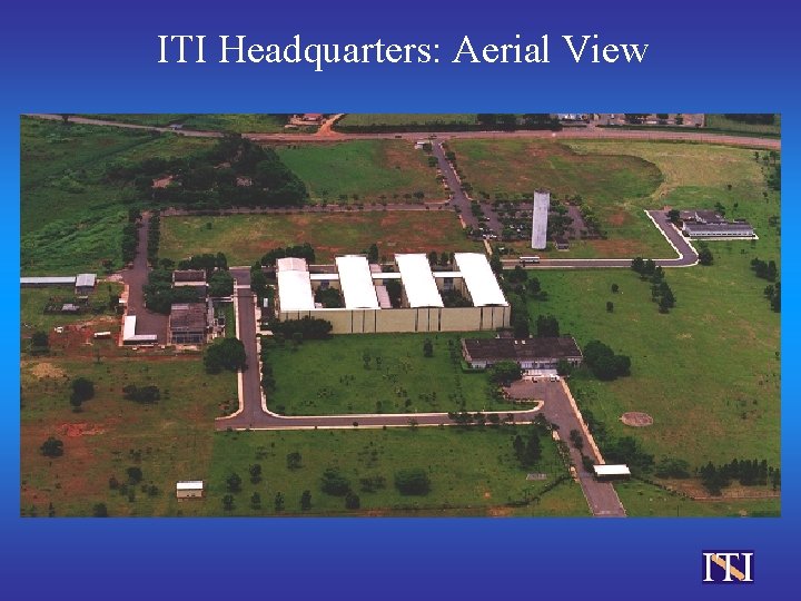 ITI Headquarters: Aerial View 