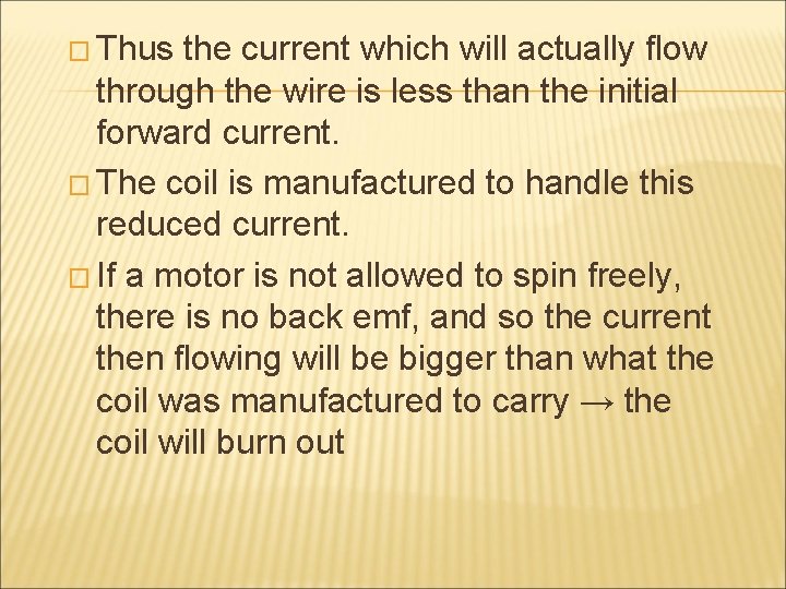 � Thus the current which will actually flow through the wire is less than